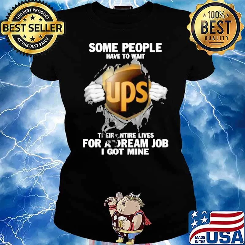 Some people have to wait UPS theirentire lives for a dream job I got mine superman s Ladies tee