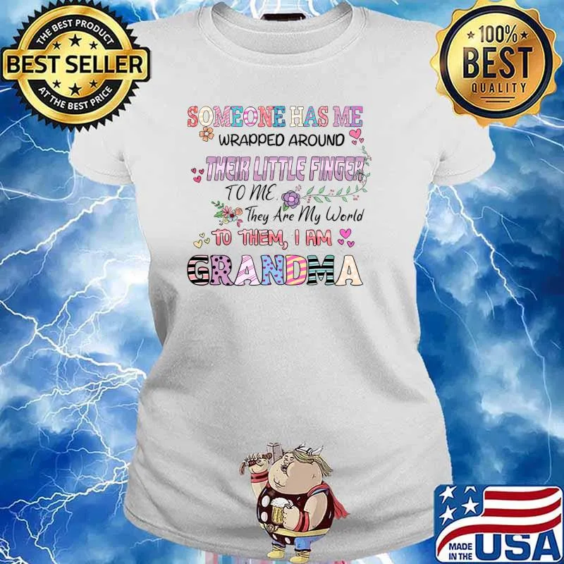 Someone has me wrapped around their little finger to me grandma flowers T-Shirt Ladies tee