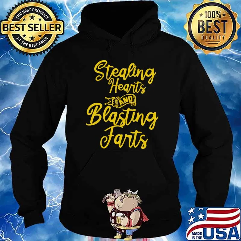 Stealing Hearts & Blasting Farts T-Shirt Hoodie