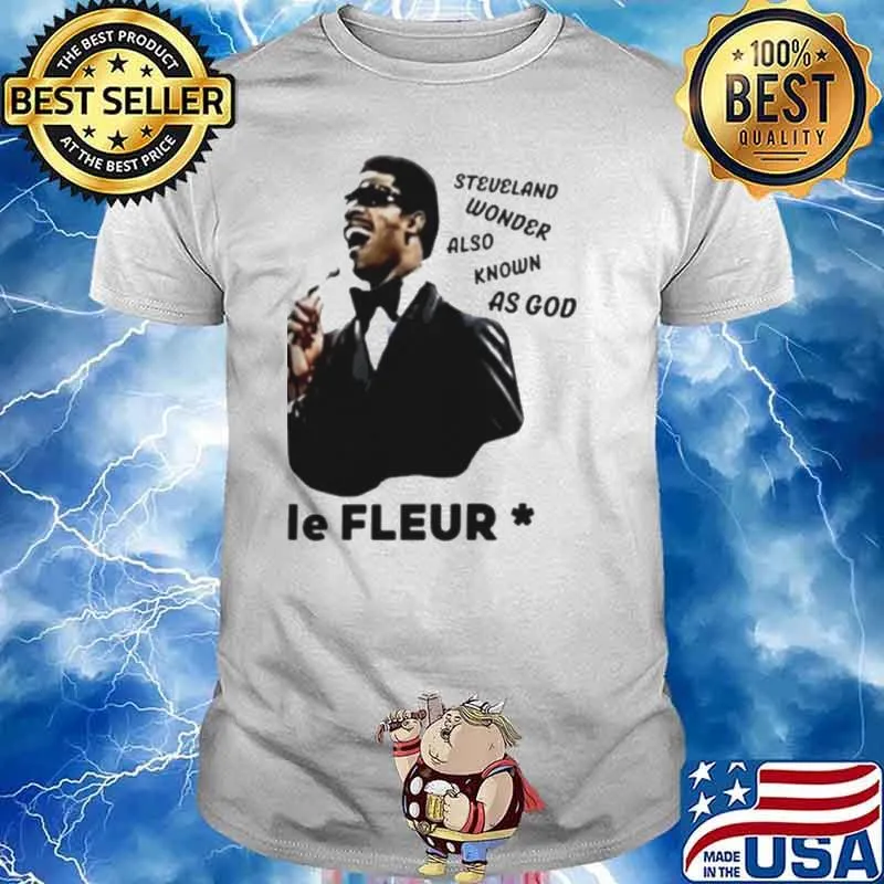 Steveland wonder also known as god ie fleur shirt