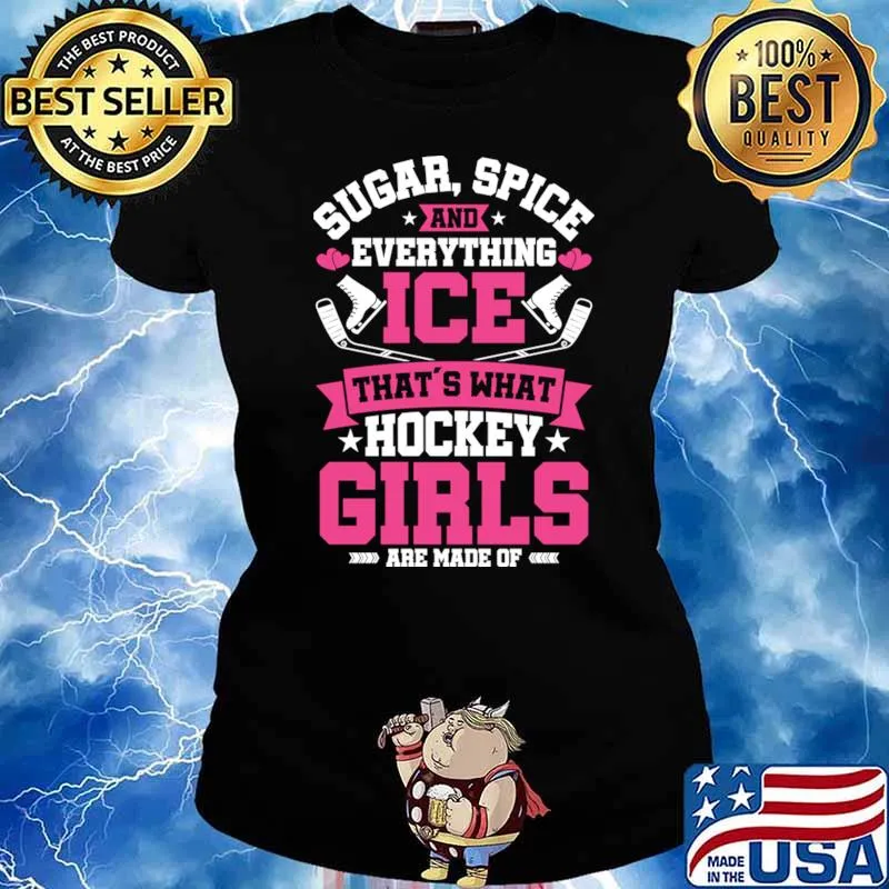 Sugar Spice And Everything Ice Hockey Girl For Ladies! T-Shirt Ladies tee