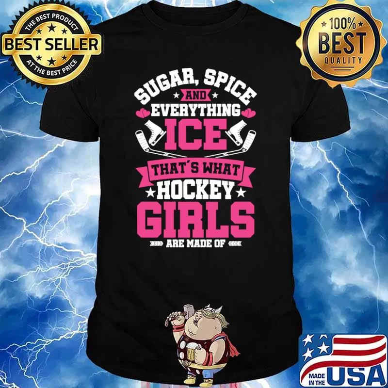 Sugar Spice And Everything Ice Hockey Girl For Ladies! T-Shirt