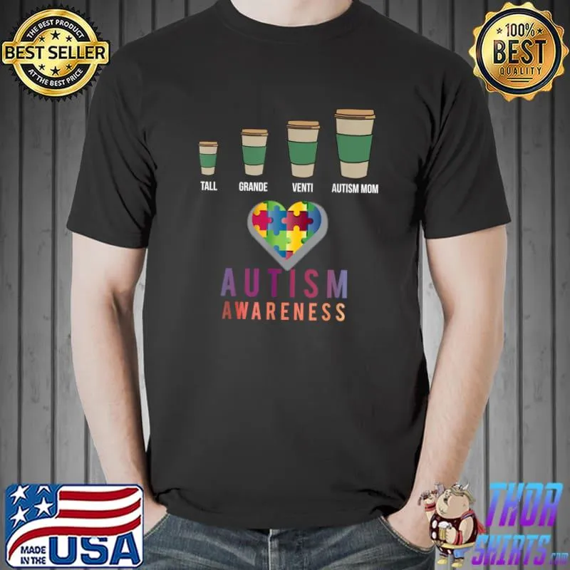 Tall Grande Venti Autism Mom Coffee Autism Awareness Mom Heart T-Shirt