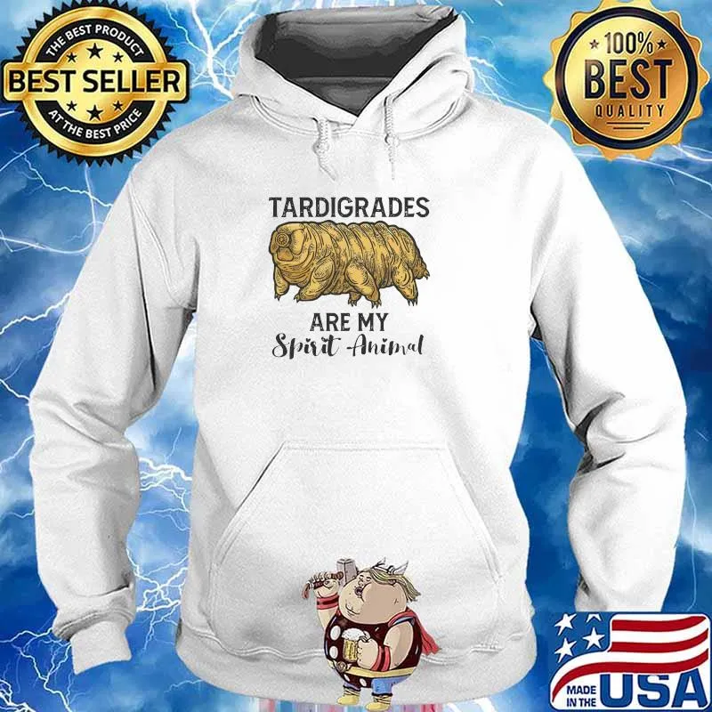Tardigrades Are My Spirit Animal T-Shirt Hoodie