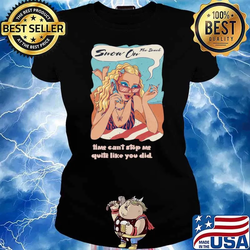 Taylor Swift Lyrics Snow On The Beach Time Cant Stop Quite Like Lana Del Rey T-Shirt Ladies tee
