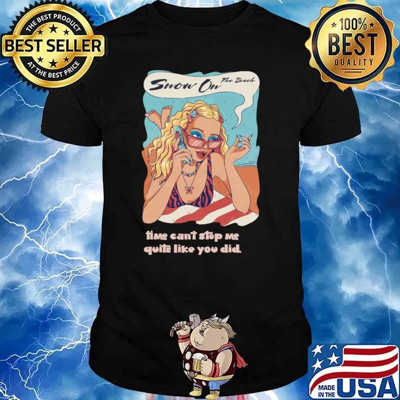 Taylor Swift Lyrics Snow On The Beach Time Cant Stop Quite Like Lana Del Rey T-Shirt