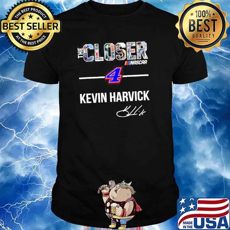 The Closer Nascar Kevin Harvick signature shirt