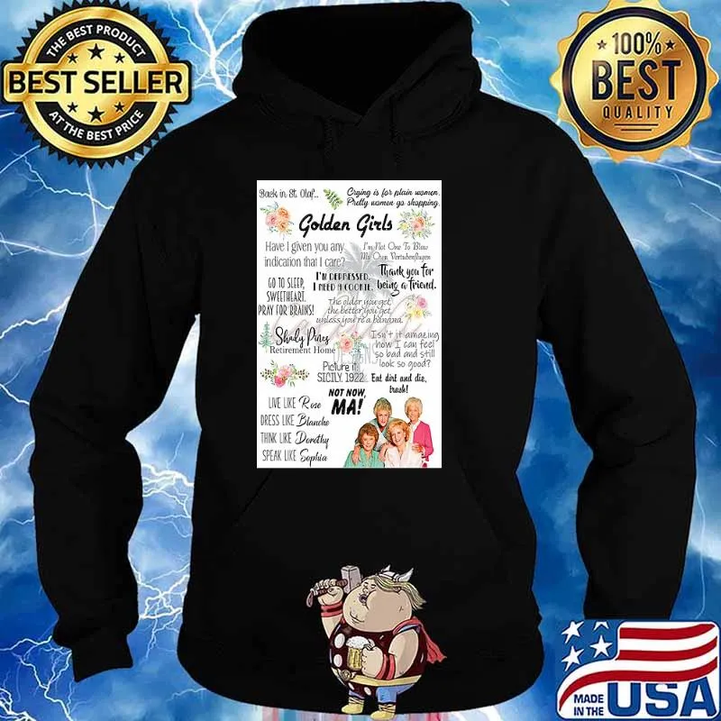 The Golden Girl not now Shady Pines s Hoodie