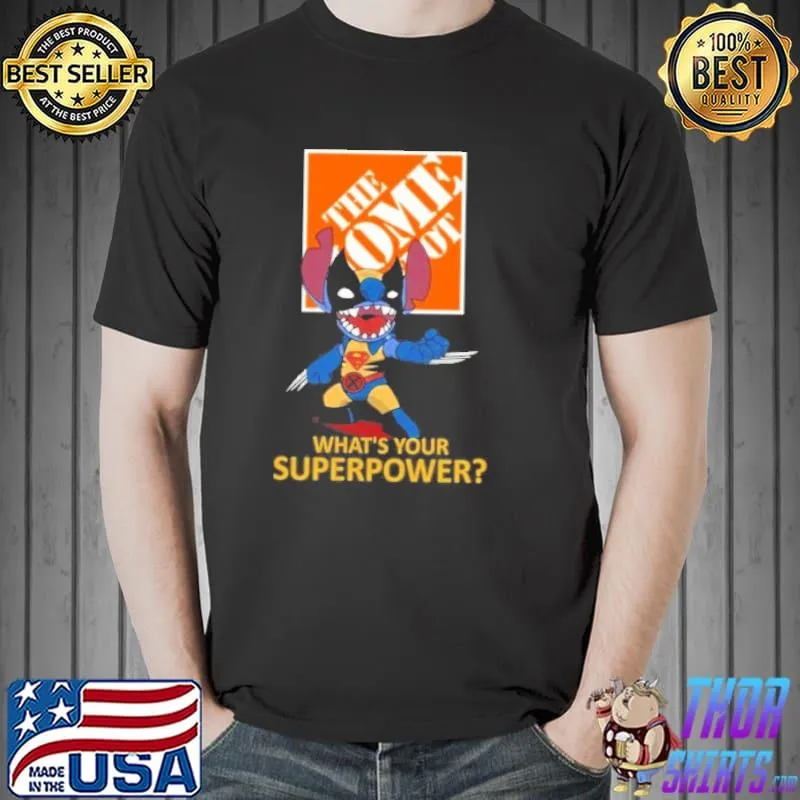The home depot what's your superpower Stitch shirt