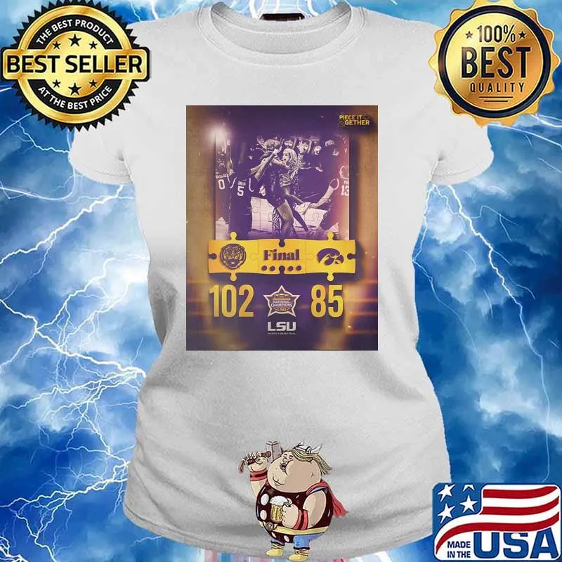The LSU Tigers Basketball Are National Champions 102 85 piece it gether s Ladies tee
