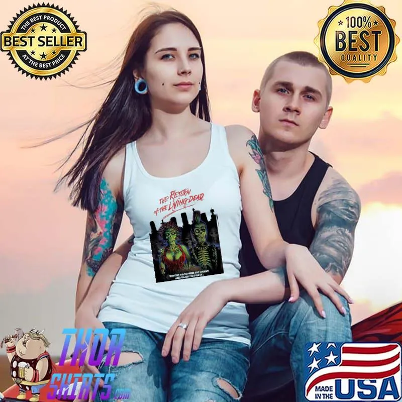 The Return of the living dead they're back from the grave and ready to party s Tank Top