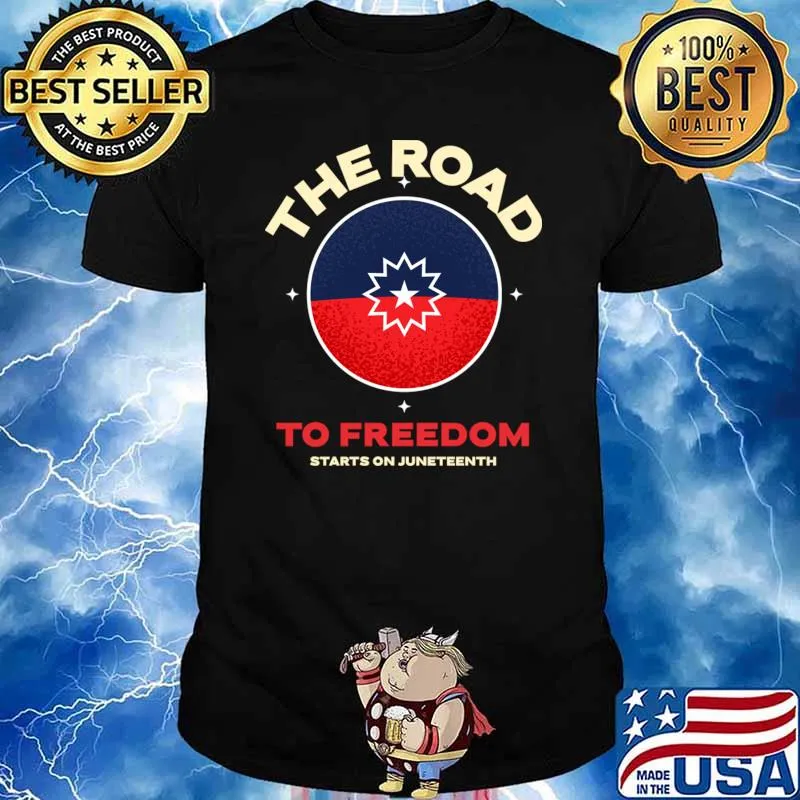 The Road To Freedom Starts On Juneteenth Symbol T-Shirt