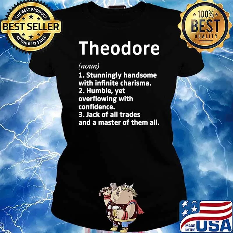 Theodore Name Definition Stunningly Handsome Infinite Charisma T-Shirt Ladies tee