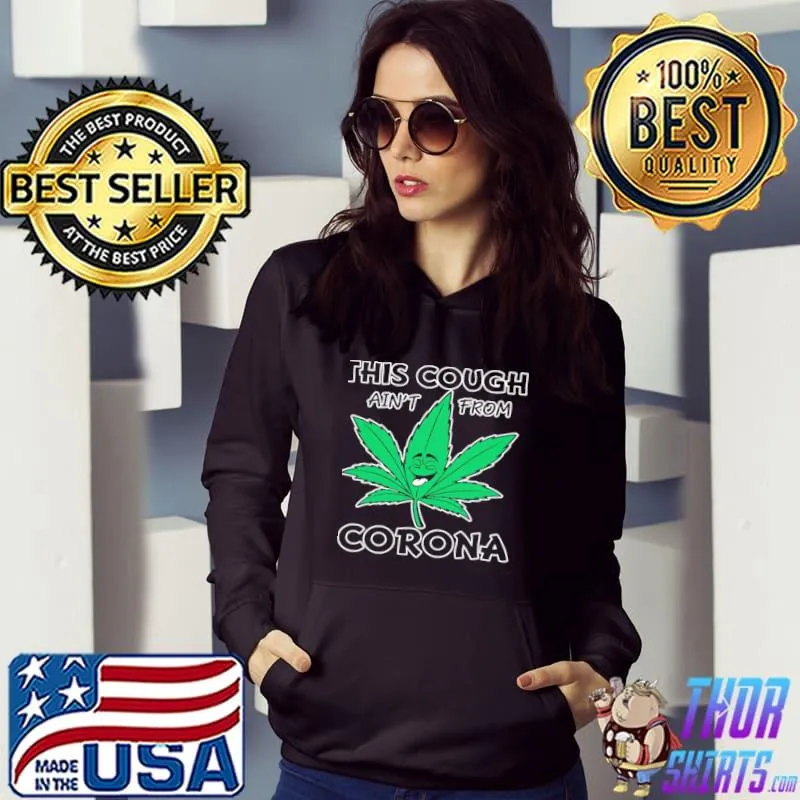 This cough ain't from corona weed s Hoodie