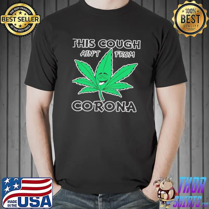 This cough ain't from corona weed s Unisex