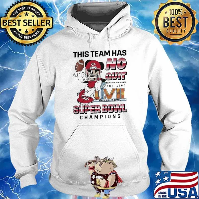 This team has no quit LVII Super bowl champions Mickey mouse Kansas city Chiefs s Hoodie