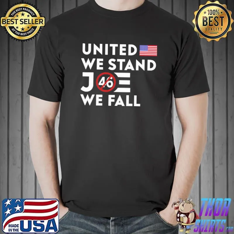 United we stand J 46 we fall shirt