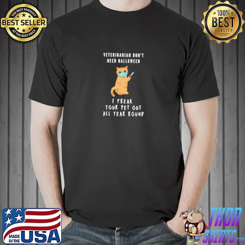 Veterinarian Vs Halloween Freak Your Pet Out Year Round Cat Mask T-Shirt Unisex