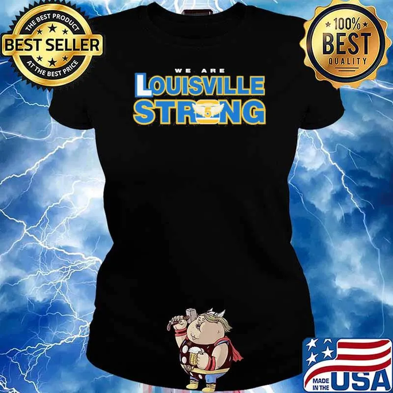 We are Louisville strong s Ladies tee