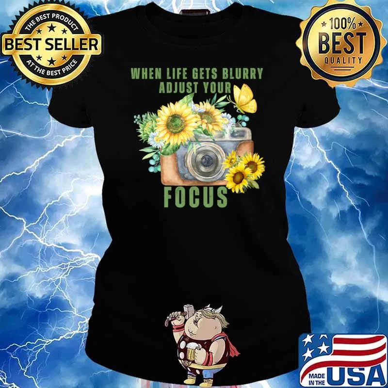 When life gets blurry adjust your focus photograph sunflower T-Shirt Ladies tee