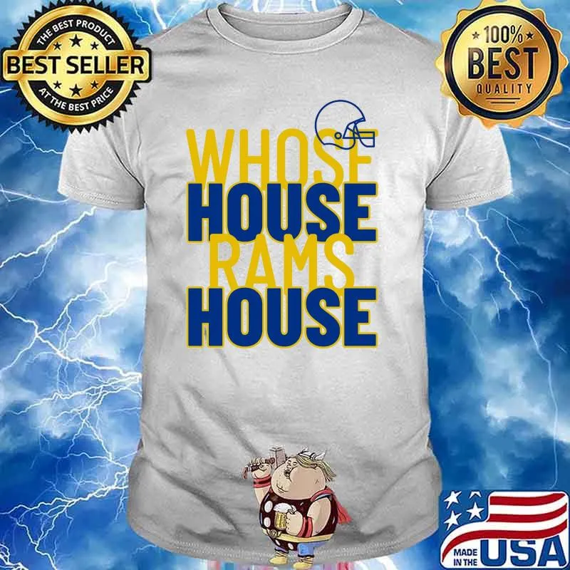 Whose House Rams House sport shirt