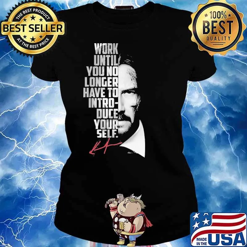 Work Until You No Longer Have To Introduce Yourself Jonh wick signature s Ladies tee