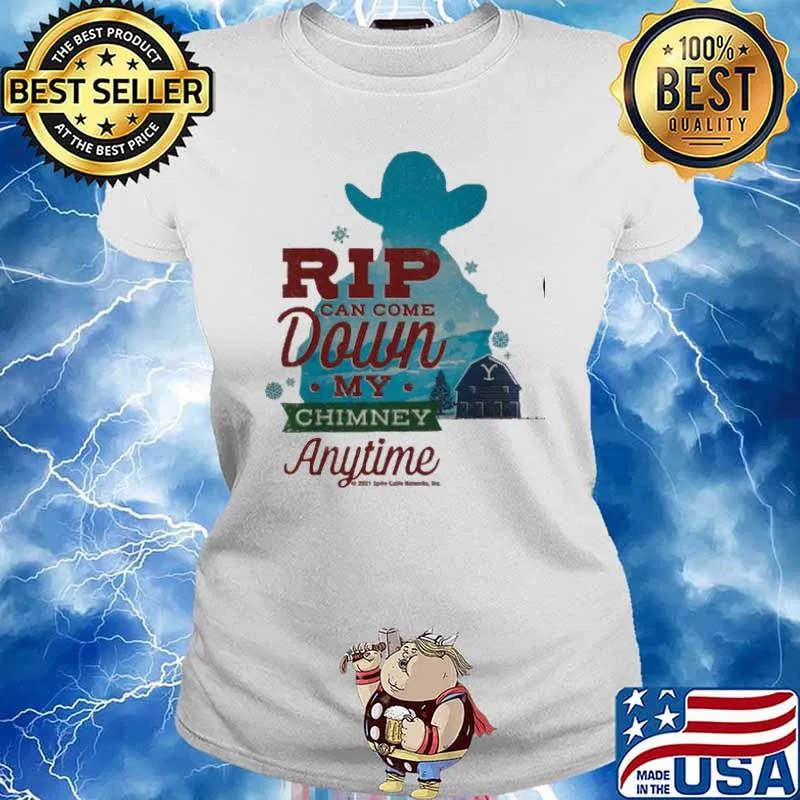 Yellowstone rip can come down my chimney anytime s Ladies tee