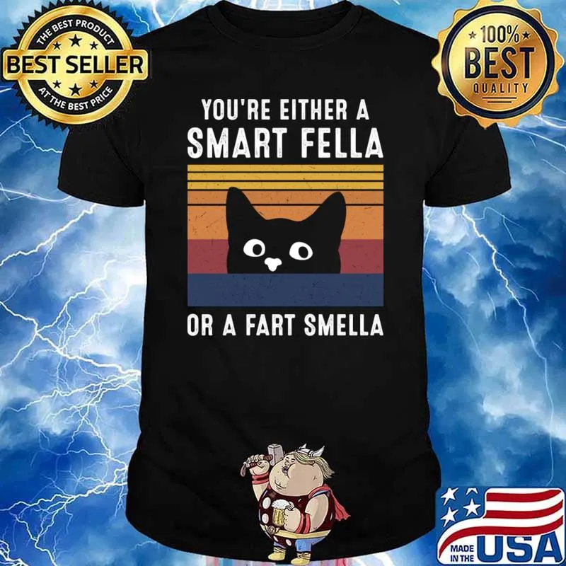 You're Either A Smart Fella Or A Fart Smella Cat Vintage T-Shirt