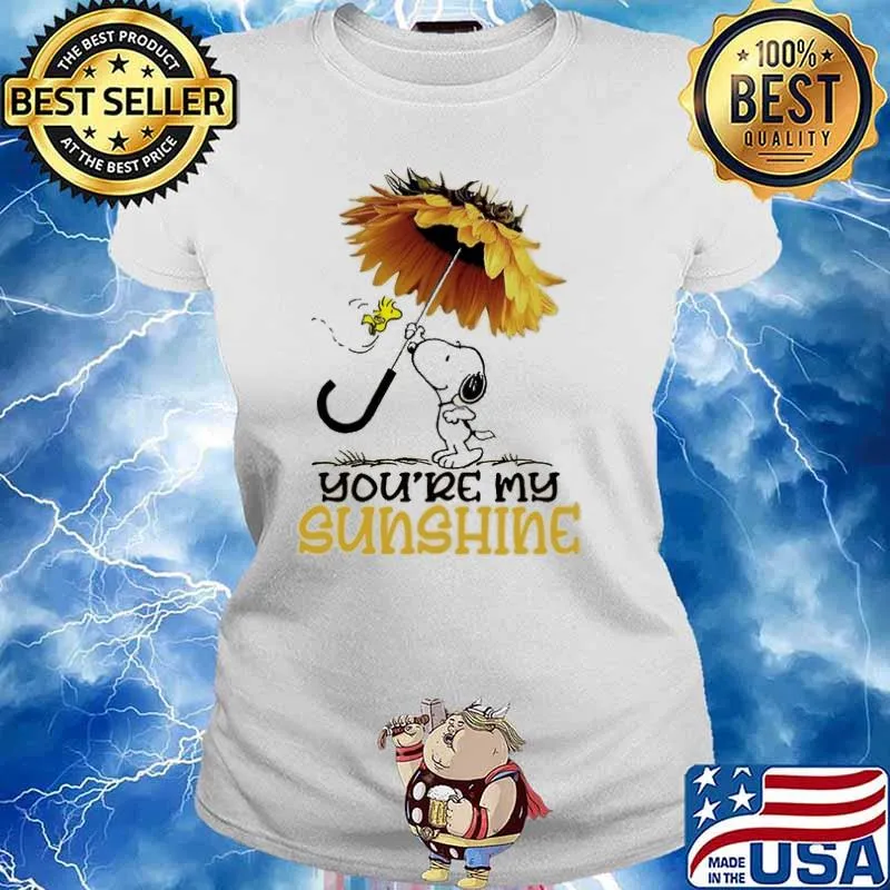 You're my sunshine snoopy and woodstocks sunflower s Ladies tee