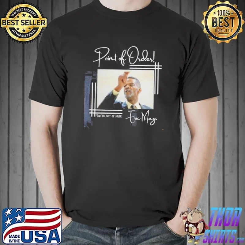 You’re Out Of Order Point Eric mays shirt