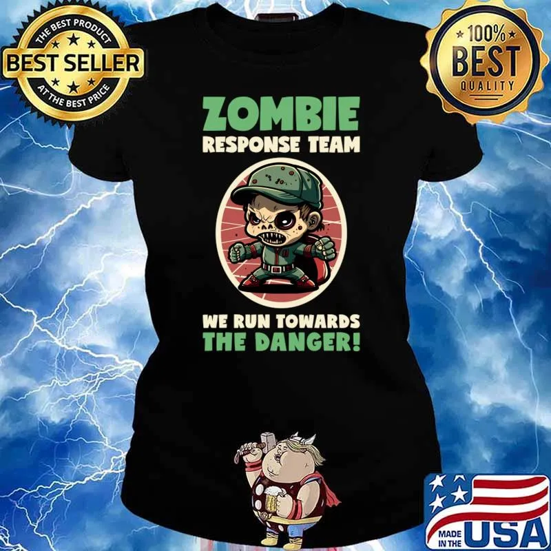 Zombie Response Team We Run Towards The Danger! T-Shirt Ladies tee