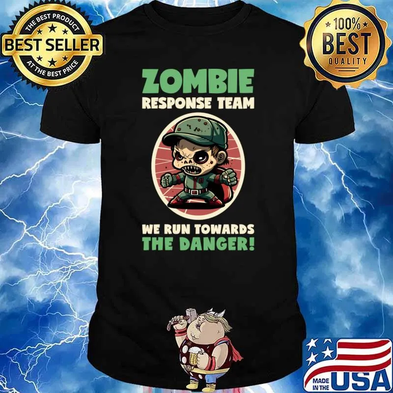 Zombie Response Team We Run Towards The Danger! T-Shirt