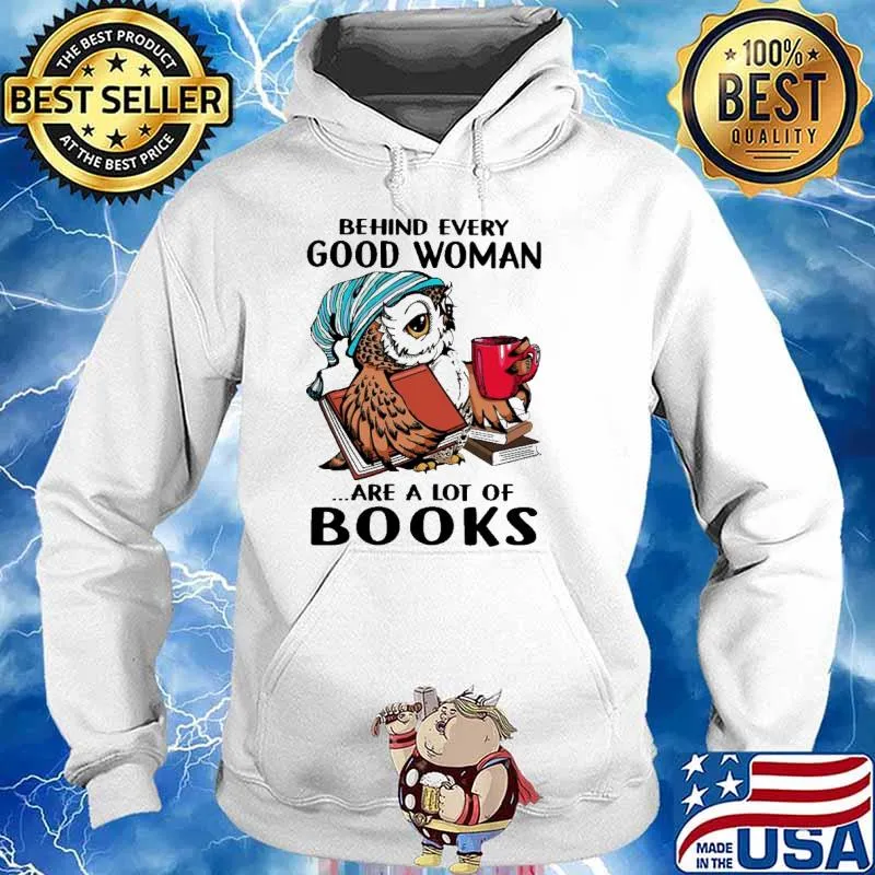 Behind Every Good Woman A Lot Of Books owl s Hoodie