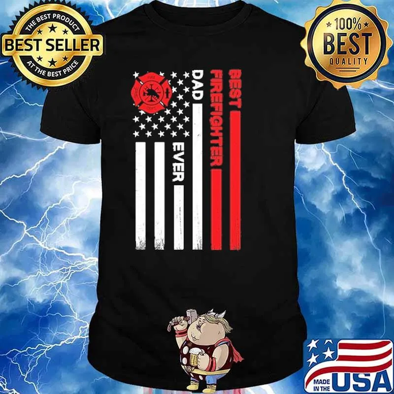 Best firefighter dad ever american flag shirt