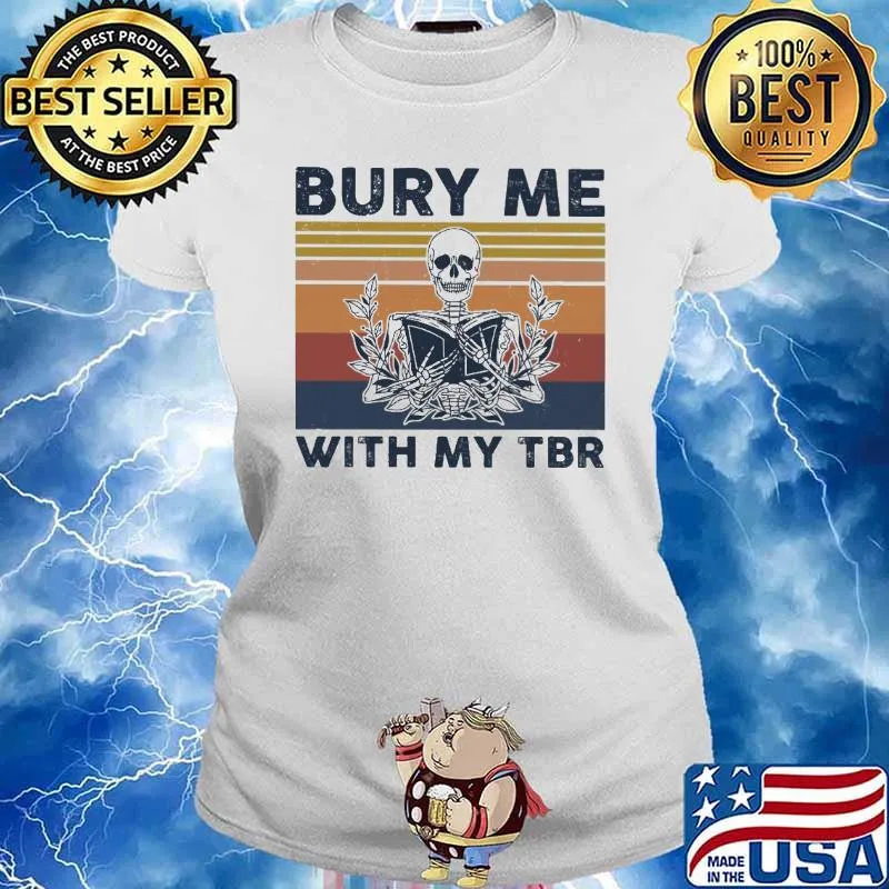 Bury me with my tbr retro skeleton vintage s Ladies tee