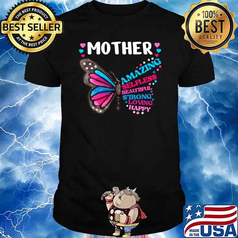 Butterfly Mother’s Day Mom Mother Amazing Meaning T-Shirt