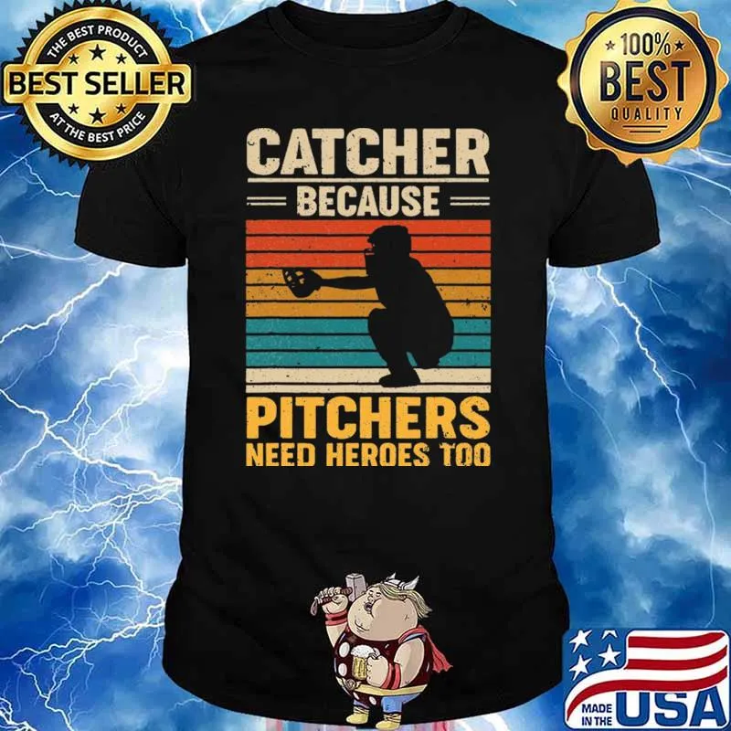 Catcher Because Pitchers Need Heroes Too Baseball Vintage T-Shirt