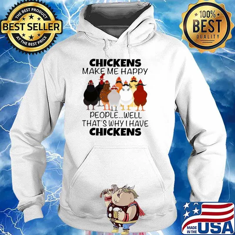 Chickens Make Me Happy People Why I Have Chicken Lover Poultry Farmer T-Shirt