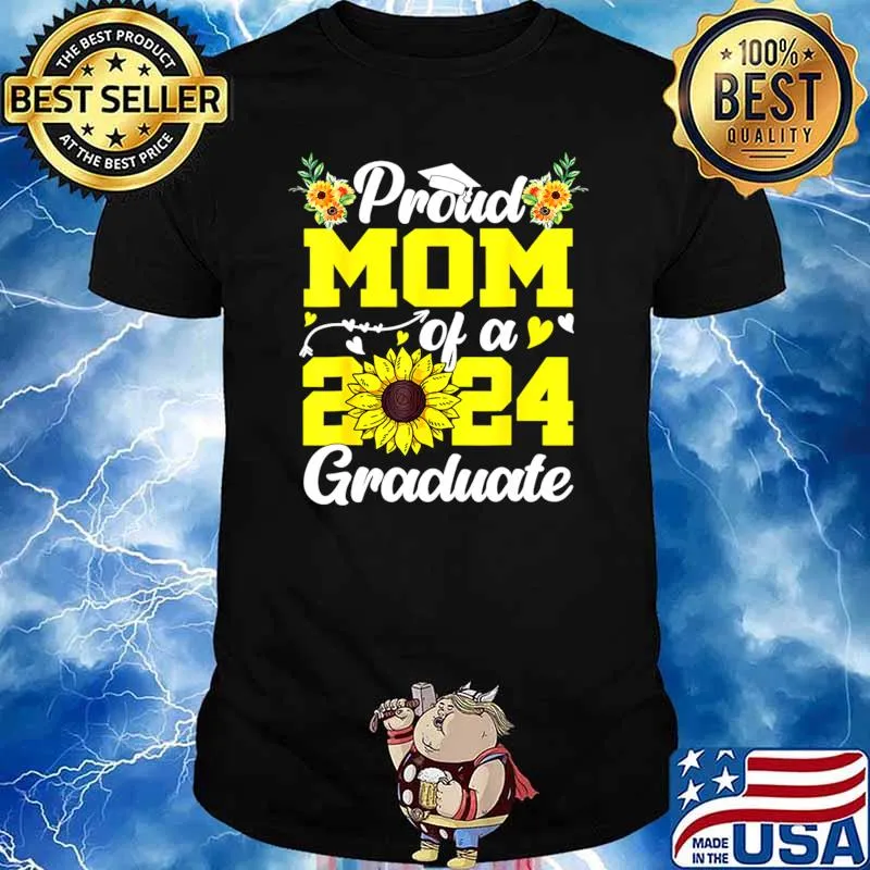 Class Of 2024 Proud Mom Of A 2024 Graduate Senior Graduation Sunflower T-Shirt Unisex