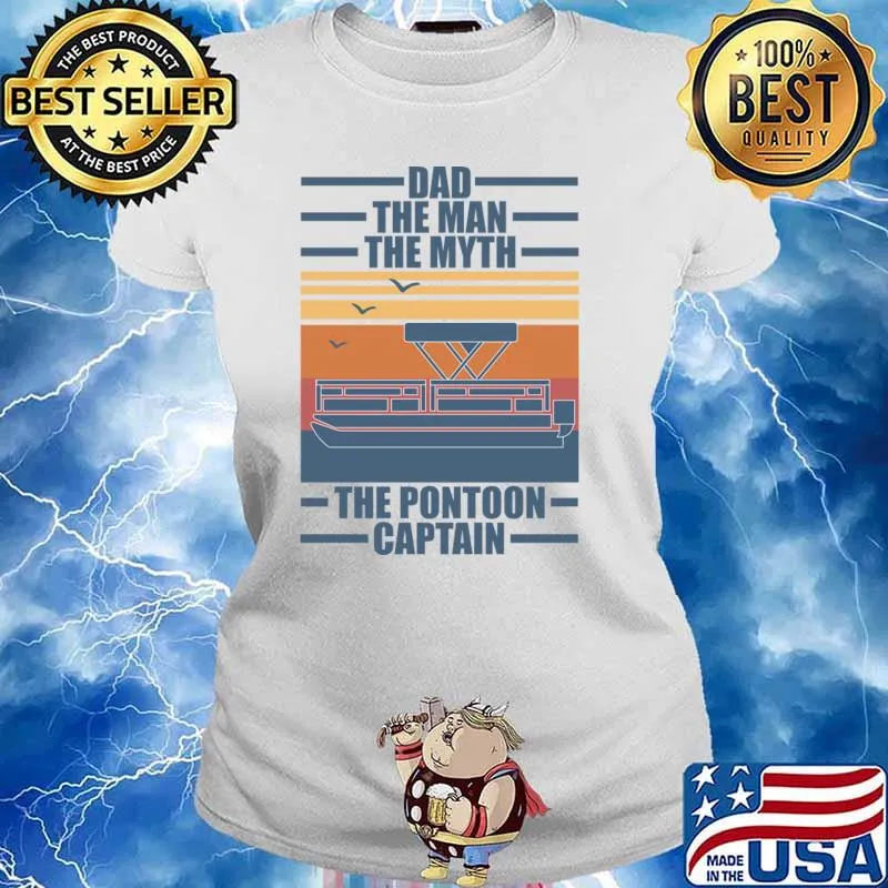 Dad The Man The Myth The Pontoon Captain Vintage T-Shirt Ladies tee