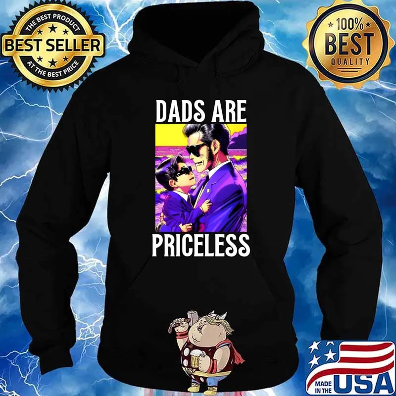 Dads are priceless anime art T-Shirt Hoodie