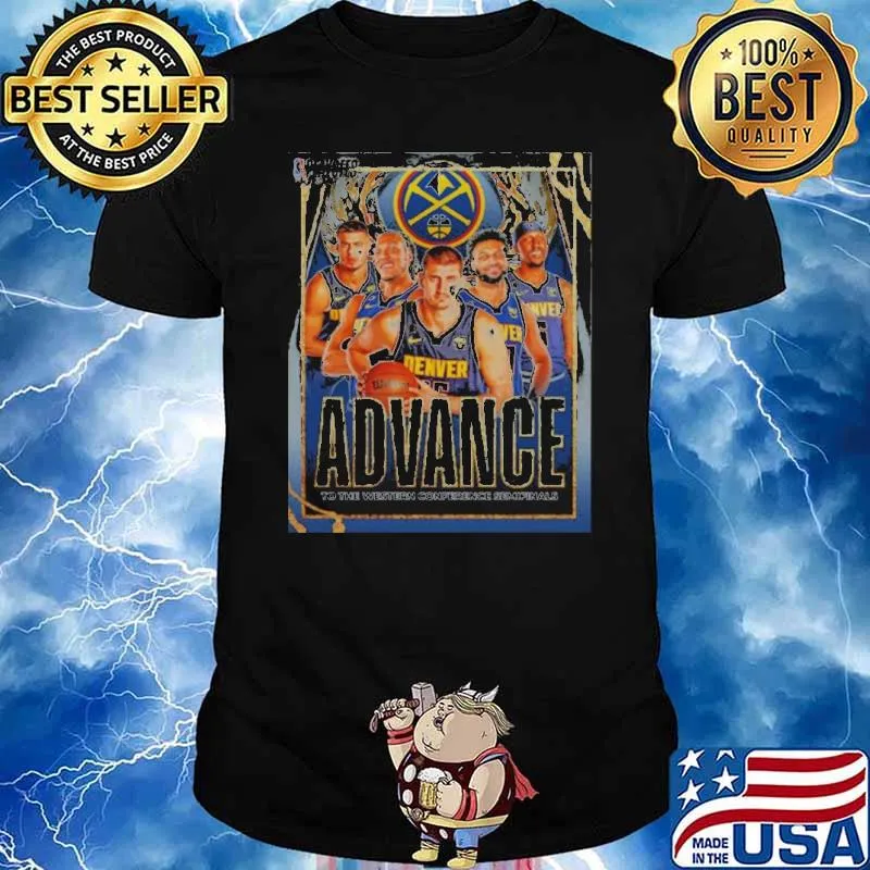 Denver Nuggets 2023 Advance To The Western Conference Semifinals sport Shirt