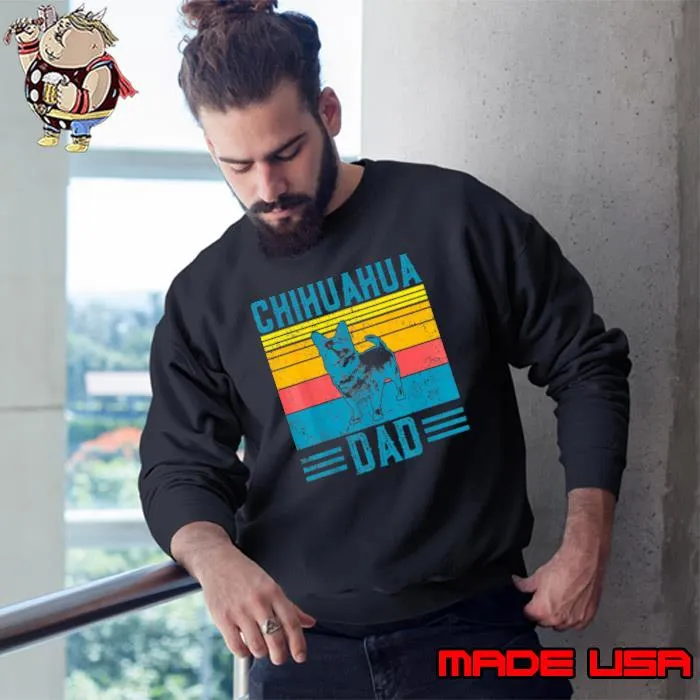 Dog Chihuahua Dad - Vintage Chihuahua Dad T-Shirt Sweatshirt
