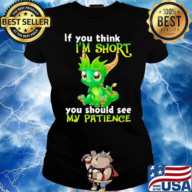 Dragon If You Think I'm Short You Should See My Patience s Ladies tee