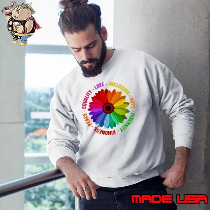 Equality love inclusion hope peace kindness flower rainbow s Sweatshirt