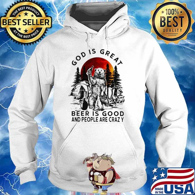 God is great beer is good and people are crazy fullmoon bear s Hoodie