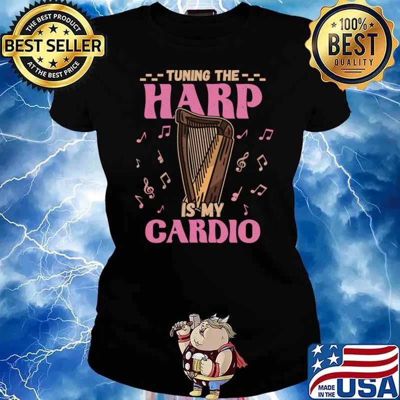 Harp Player Musician Harpist Tuning The Harp Is My Cardio T-Shirt Ladies tee