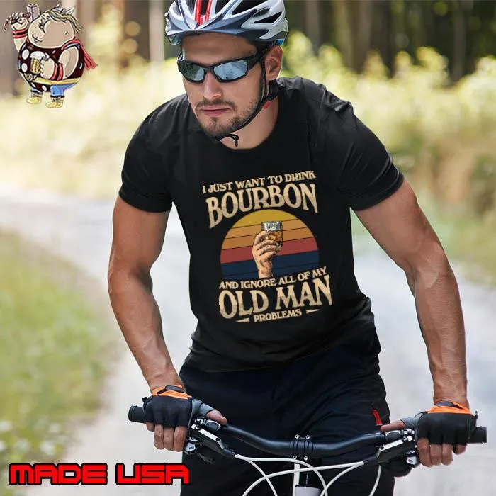 I Just Want Drink Bourbon Ignore All Of My Old Man Problems Vintage T-Shirt
