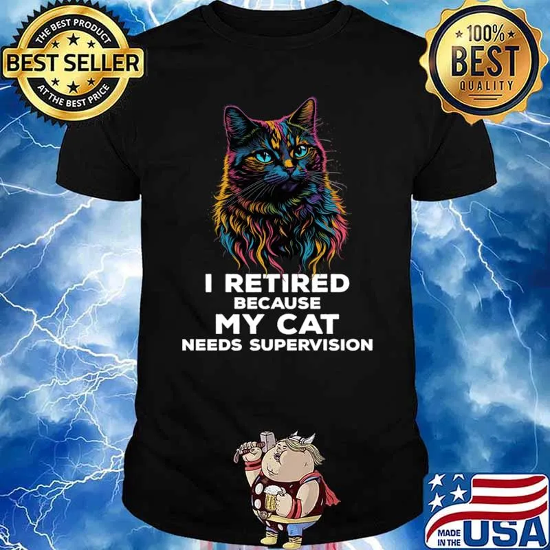 I Retired Because My Cat Needs Supervision Retirement Watercolors T-Shirt