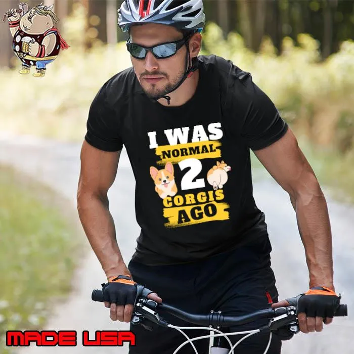 I Was Normal 2 Corgis Ago Dog Lover T-Shirt Unisex
